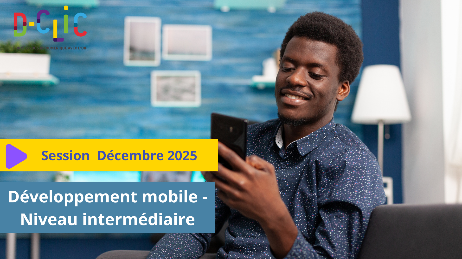 Développement mobile Niveau Intermédiaire - Session décembre 2025